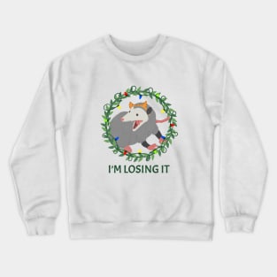 I’m losing it opossum going crazy Crewneck Sweatshirt